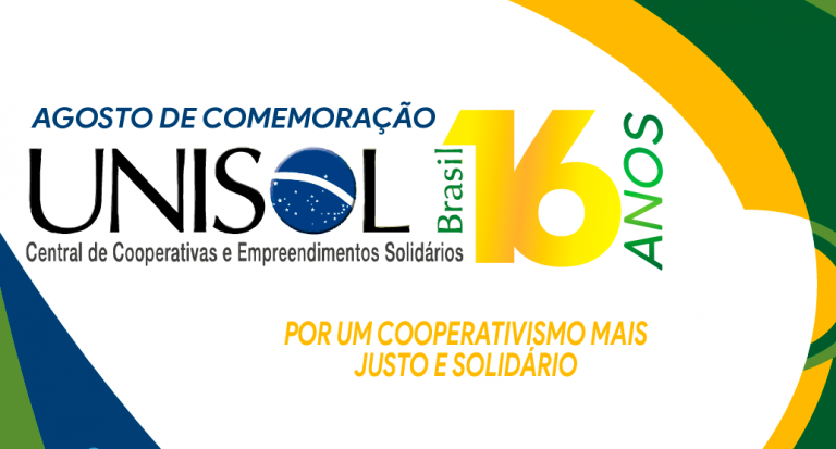ANIVERSÁRIO DA UNISOL BRASIL: A Central de Cooperativas e Empreendimentos Solidários completa 16 anos em 2020.
